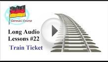 Train Departure, Arrival, Tickets & More ☆ German Course